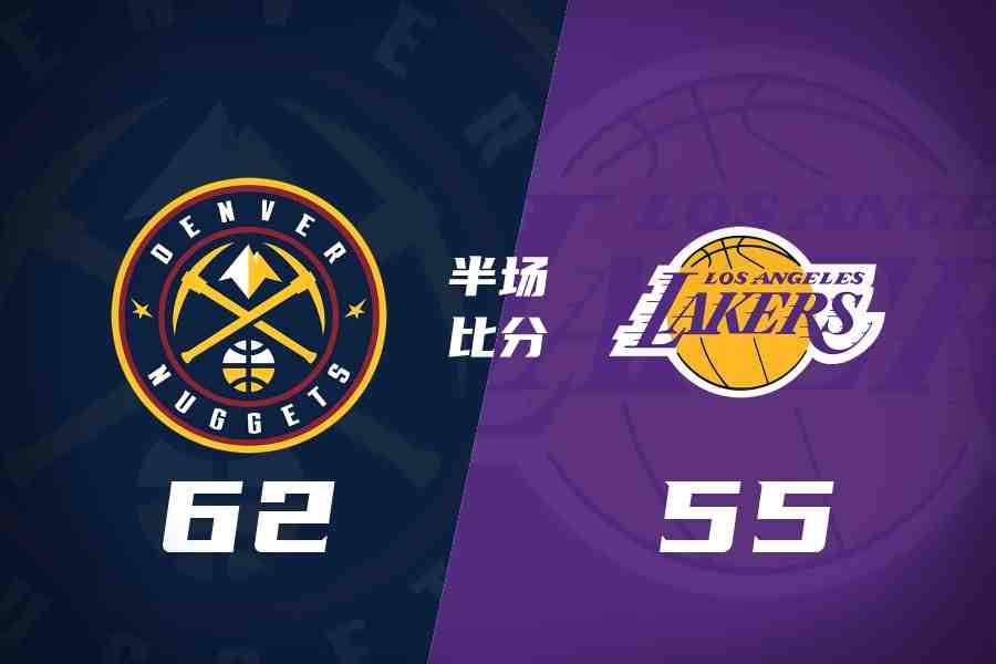 约基奇7中6掘金半场领先湖人7分!77疯狂被包夹展现巨星调整能力